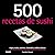 500 recetas de sushi