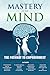 Mastery of the Mind: The Pa...
