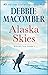 Alaska Skies by Debbie Macomber