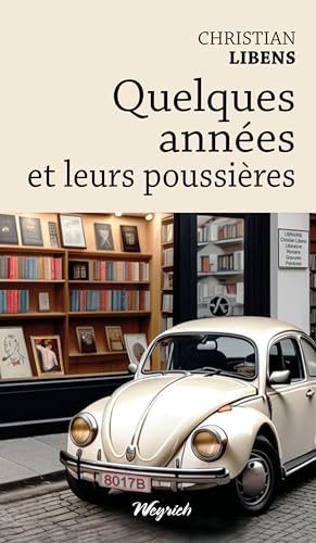Quelques années et leurs poussières (French Edition)