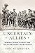 Uncertain Allies General Joseph Stilwell and the China-Burma-India Theater by Eric Setzekorn