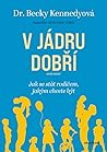 V jádru dobří by Becky   Kennedy