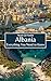 Albania: Everything You Nee...