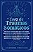 Cura De Traumas Somáticos: ...