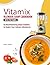 Vitamix Blender Soup Cookbo...
