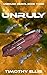 Unruly (Unbound Mercs Book 3)