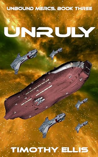 Unruly (Unbound Mercs Book 3)