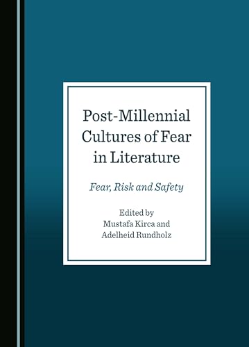 Post-Millennial Cultures of Fear in Literature: Fear, Risk and Safety (Hardcover)