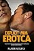 EXPLICIT MM EROTCA: Steamy Hot & Dirty Gay Sex Books for Adult Compilation, Forbidden Straight to Gay Short Stories (Explicit Straight Gay Sex Stories Book 1)