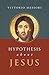 Hypotheses about Jesus