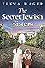 The Secret Jewish Sisters: A WW2 Historical Novel, Based on the True Story of a Holocaust Survivor (Unforgettable World War 2 Stories Book 4)