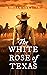 The White Rose of Texas