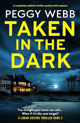 Taken in the Dark (Logan Sisters Thrillers #2)