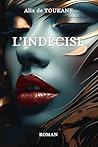 L'indécise: Récit d'une femme amoureuse qui oscille entre le libertinage et le polyamour. (French Edition)