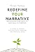 Redefine Your Narrative – R...
