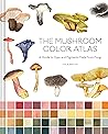 The Mushroom Color Atlas by Julie Beeler