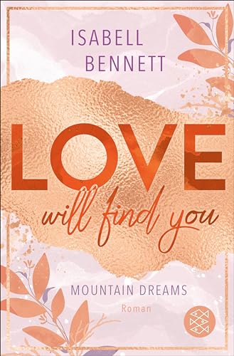 Love will find you: Cozy Romance zum Wohlfühlen und Wegträumen (Mountain Dreams 1) (German Edition)