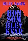 Hon som blev kvar by Riley Sager