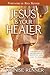 Jesus is Your Healer: The P...