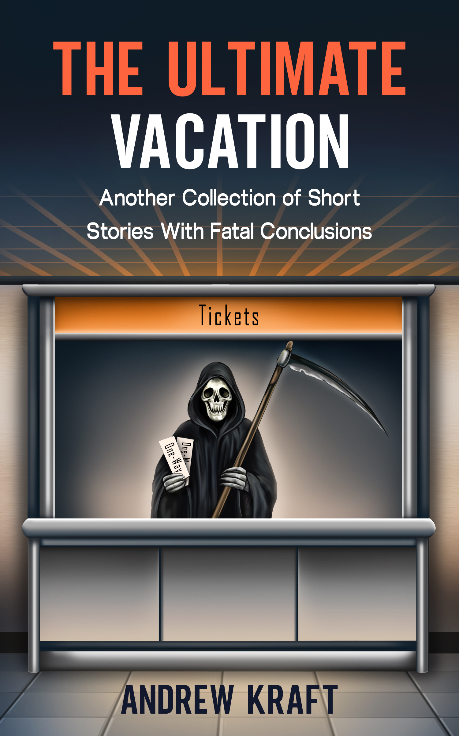 The Ultimate Vacation: Another Collection of Short Stories With Fatal Conclusions (The Ultimate Travel Series Book 2)