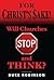 FOR CHRIST‘S SAKE! Will Churches STOP and THINK? by Duke Robinson