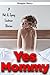 Yes Mommy! 3 Hot & Steamy L...