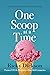 One Scoop at a Time by Ricky Dickson