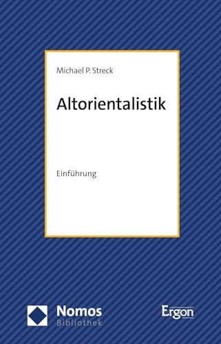 Altorientalistik: Einführung (NomosBibliothek) (German Edition)