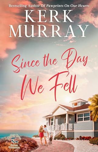 Since the Day We Fell (Hadley Cove Sweet Romance, #2)