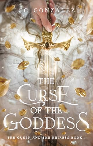 The Curse of the Goddess (The Queen and the Heiress #1)