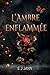 L'Ambre Enflammée by E.J JANN
