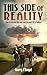 This Side of Reality: How t...