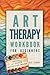 Art Therapy Workbook for Beginners by B.G. Sharp