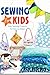 Sewing for Kids by Sarah Butler