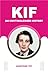 KIF: AN UNVARNISHED HISTORY