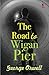 The Road to Wigan Pier by George Orwell