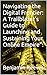 Navigating the Digital Frontier: A Trailblazer's Guide to Launching and Sustaining Your Online Empire":
