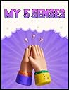 My 5 senses My 5 senses