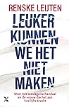 Leuker kunnen we het niet maken by Renske Leijten