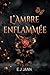 L'Ambre Enflammée: Tome 1.5...