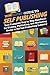 HowExpert Guide to Self Publishing: Your Complete Step by Step Handbook for Writing, Publishing, and Marketing Books in the Self Publishing Industry