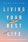 Living Your Best Life: Keys to Freedom and Wholeness Living Your Best Life: Keys to Freedom and Wholeness