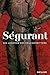 Ségurant. Die Legende des Drachenritters: Das vergessene Mitglied der Artusrunde (German Edition)
