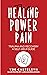 The Healing Power of Pain: ...
