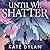 Until We Shatter