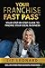 Your Franchise Fast Pass: Your Step-by-Step Guide to Finding Your Ideal Business