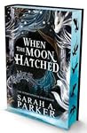 When the Moon Hatched by Sarah A. Parker
