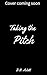 Taking the Pitch by D.B. Axtell