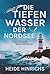 Die tiefen Wasser der Nords...