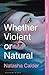 Whether Violent or Natural